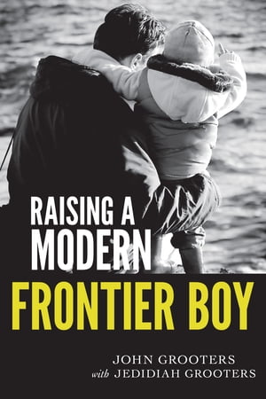 Raising a Modern Frontier Boy: Directing a Film and a Life with My Son