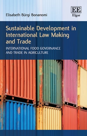 Sustainable Development in International Law Making and Trade