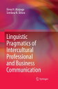 Linguistic Pragmatics of Intercultural Professional and Business Communication【電子書籍】 Svetlana N. Orlova