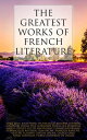 The Greatest Works of French Literature 90+ Novels, Short Stories, Poems, Plays, Philosophical Essays…