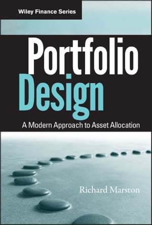 Portfolio Design A Modern Approach to Asset Allocation【電子書籍】 Richard C. Marston