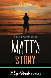 Matt's Story A Night We Said Yes Novella【電子書籍】[ Lauren Gibaldi ]