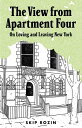 ŷKoboŻҽҥȥ㤨The View from Apartment Four On Loving and Leaving New YorkŻҽҡ[ Skip Rozin ]פβǤʤ854ߤˤʤޤ