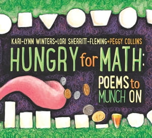 Hungry for Math Poems to Munch On【電子書籍】[ Kari-Lynn Winters ]