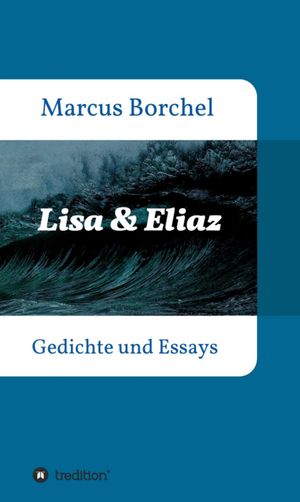 Lisa Eliaz Gedichte und Essays【電子書籍】 Marcus Borchel