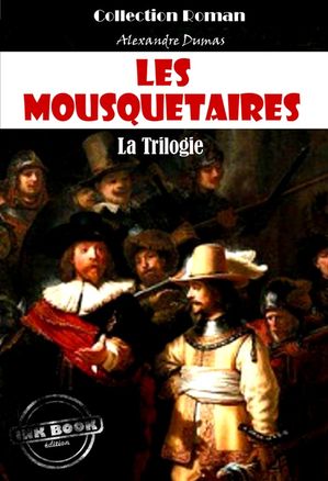 ŷKoboŻҽҥȥ㤨Les Mousquetaires, la trilogie : Les trois Mousquetaires - Vingt ans apr?s - Le Vicomte de Bragelonne [?dition int?grale revue et mise ? jour]Żҽҡ[ Alexandre Dumas ]פβǤʤ400ߤˤʤޤ