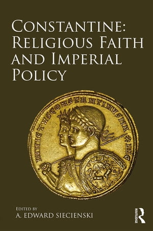 楽天楽天Kobo電子書籍ストアConstantine: Religious Faith and Imperial Policy【電子書籍】