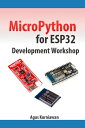 MicroPython for ESP32 Development Workshop【電子書籍】 Agus Kurniawan