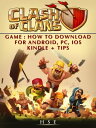 Clash of Clans Game How to Download for Android, PC, IOS Kindle Tips【電子書籍】 Hse Games