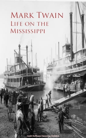 Life on the MississippiŻҽҡ[ Mark Twain ]