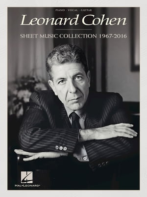 Leonard Cohen - Sheet Music Collection: 1967-2016【電子書籍】[ Leonard Cohen ]