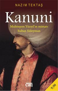 Kanuni Muhte?em Y?zy?l'?n Mimar? Sultan S?leyman【電子書籍】[ Naz?m Tekta? ]