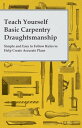 Teach Yourself Basic Carpentry Draughtsmanship -