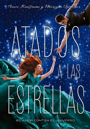 Atados a las estrellas【電子書籍】[ Amie Kaufman ]