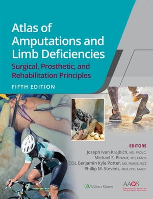 Atlas of Amputations and Limb Deficiencies Surgical, Prosthetic, and Rehabilitation Principles