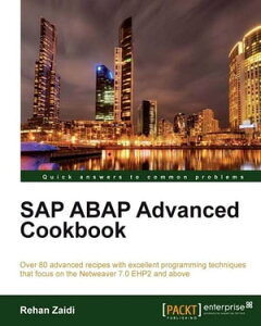 SAP ABAP Advanced Cookbook【電子書籍】[ Rehan Zaidi ]