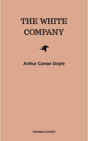 The White CompanyŻҽҡ[ Arthur Conan Doyle ]