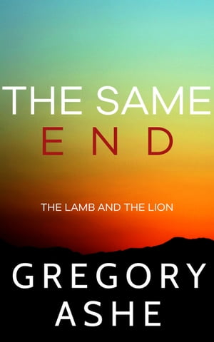 The Same End【電子書籍】 Gregory Ashe