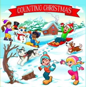 Counting Christmas A Fun Number Picture Game For Kids Aged 2-5 An Interactive Activity Book A Great Stocking Stuff for Toddlers, Preschoolers and Kindergarten to Learn and Count【電子書籍】 Little House Media