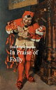 ŷKoboŻҽҥȥ㤨In Praise of FollyŻҽҡ[ Desiderius Erasmus ]פβǤʤ100ߤˤʤޤ