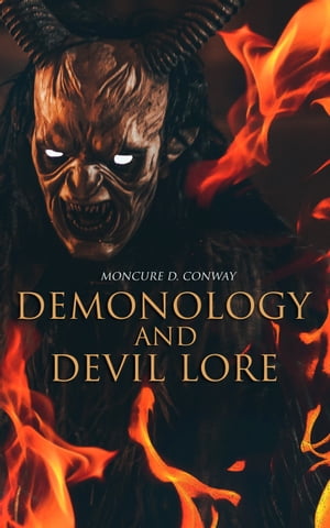 Demonology and Devil Lore The Mythology of Evil