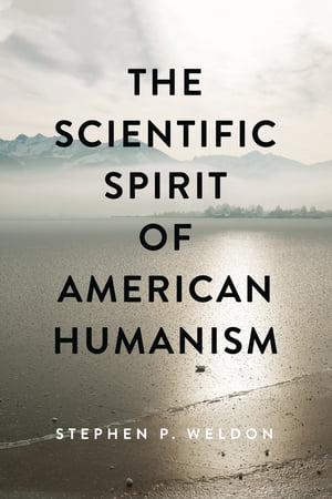 The Scientific Spirit of American Humanism