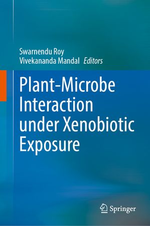 Plant-Microbe Interaction under Xenobiotic Exposure【電子書籍】