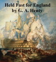 Held Fast for England, A Tale of the Siege of Gi