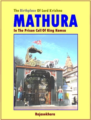 Mathura: The Birthplace Of Lord Krishna - In The Prison Cell Of King Kamsa