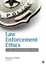 Law Enforcement Ethics Classic and Contemporary Issues【電子書籍】