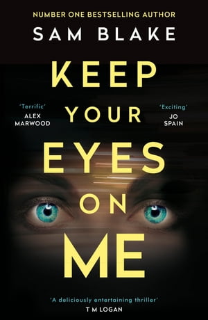 Keep Your Eyes on Me The number one Irish Times bestseller【電子書籍】[ Sam Blake ]