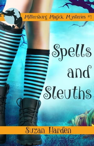 Spells and Sleuths【電子書籍】[ Suzan Harden ]