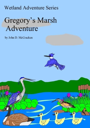 Gregory's Marsh Adventure【電子書籍】[ Joh