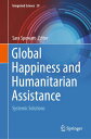 Global Happiness and Humanitarian Assistance Systemic Solutions【電子書籍】