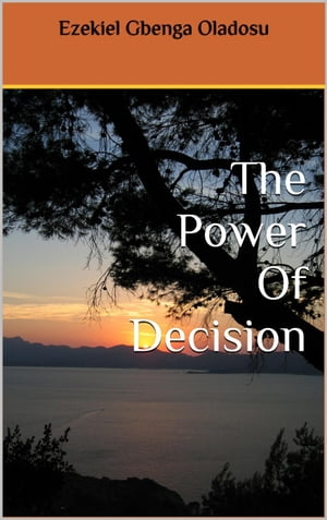The Power Of Decision