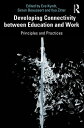 Developing Connectivity between Education and Work Principles and Practices【電子書籍】