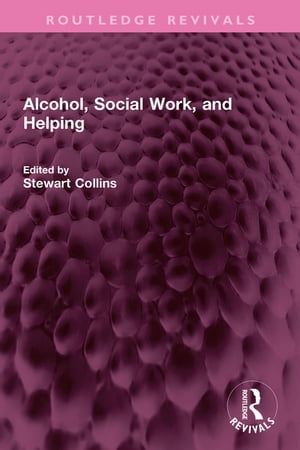 Alcohol, Social Work, and Helping