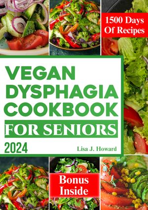 Vegan dysphagia cookbook for seniors