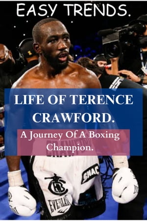LIFE OF TERENCE CRAWFORD.