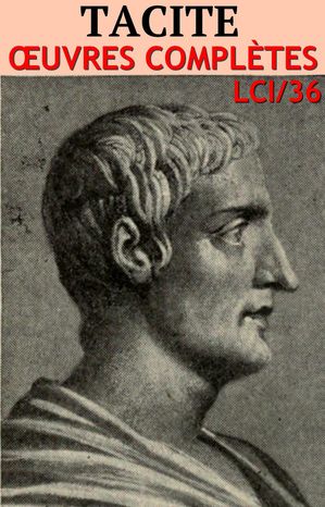Tacite - Oeuvres compl?tes Classcompil? n° 36【電子書籍】[ Tacite Tacite ]