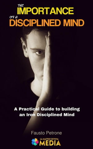 The Importance of a Disciplined Mind