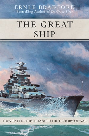 ŷKoboŻҽҥȥ㤨The Great Ship How Battleships Changed the History of WarŻҽҡ[ Ernle Bradford ]פβǤʤ1,584ߤˤʤޤ