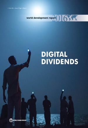 World Development Report 2016 Digital Dividends