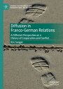 Diffusion in Franco-German Relations A Different Perspective on a History of Cooperation and Conflict