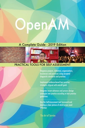 OpenAM A Complete Guide - 2019 Edition【電子書籍】[ Gerardus Blokdyk ]
