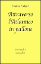 Attraverso l'Atlantico in pallone di Emilio Salg