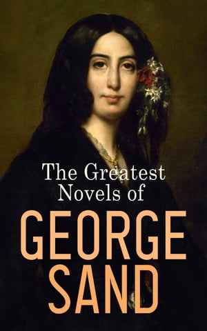 The Greatest Novels of George Sand