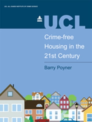 Crime-free Housing in the 21st Century【電子書籍】[ Barry Poyner ]