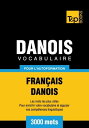 Vocabulaire fran?ais-danois pour l'autoformation - 3000 mots【電子書籍】[ Andrey Taranov ]