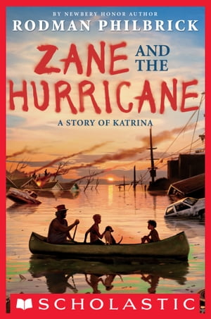 Zane and the Hurricane: A Story of Katrina【電子書籍】[ Rodman Philbrick ]